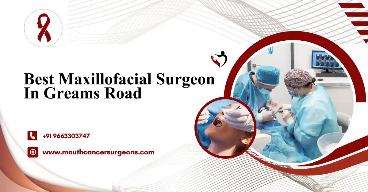 Best Maxillofacial Surgeon In Greams Road