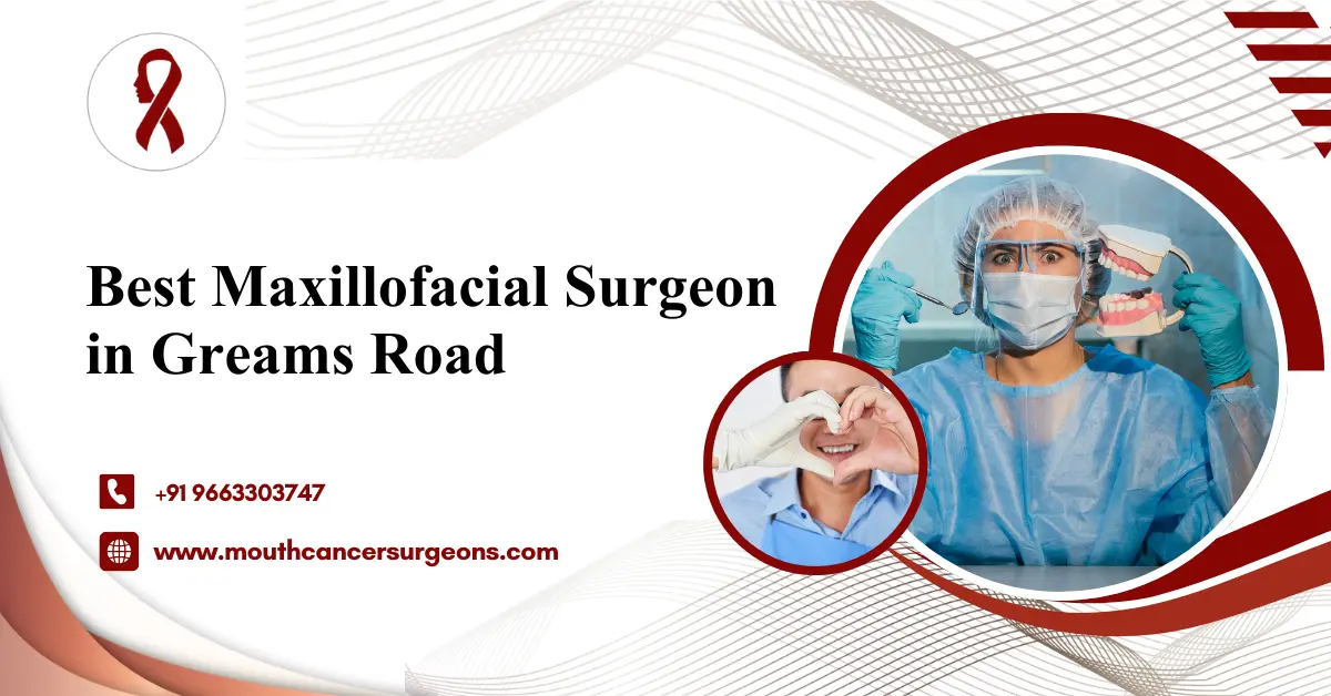 Best Maxillofacial Surgeon In Greams Road