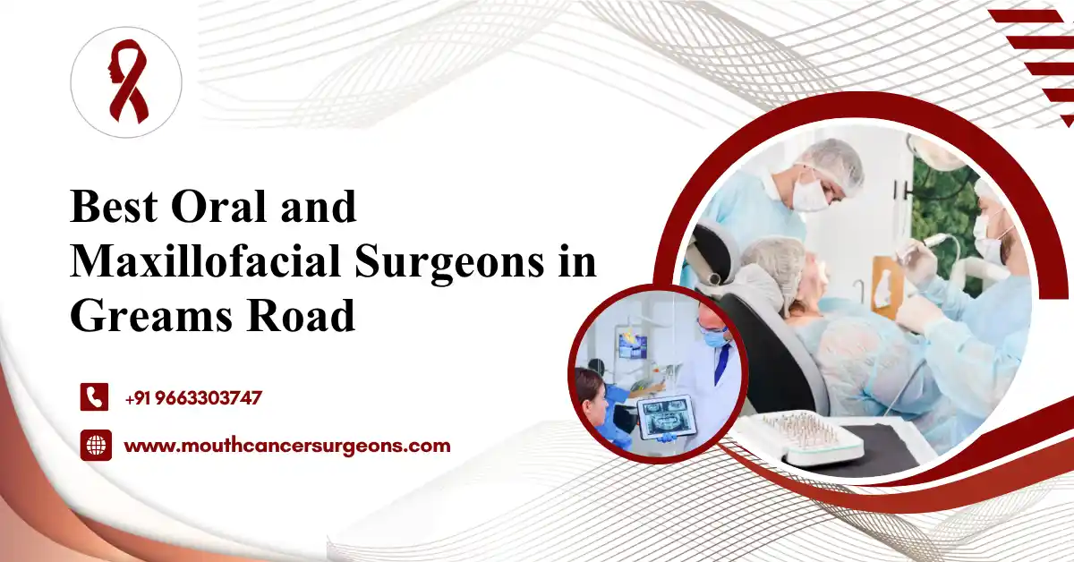 Best Oral and Maxillofacial Surgeons in Greams Road