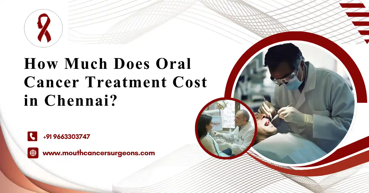 How Much Does Oral Cancer Treatment Cost in Chennai