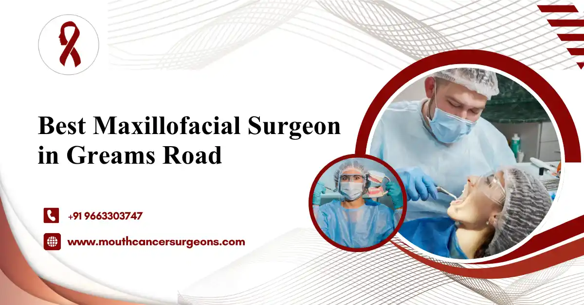 Best Maxillofacial Surgeon In Greams Road